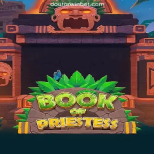 Discover the Mystical Adventure of BookOfPriestess on Doutorwin.COM Platform-Oficial Slots Brasil